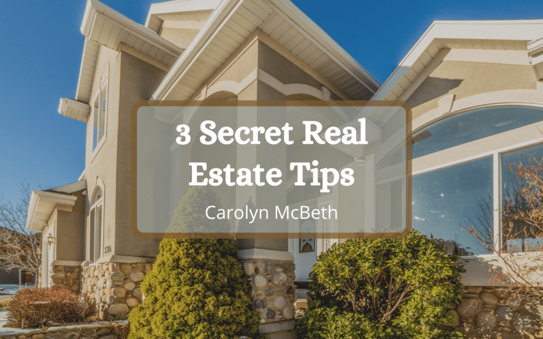 3 Secret Real Estate Tips