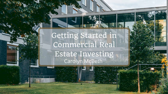 Getting Started in Commercial Real Estate Investing