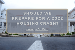 Housing Crash 2022 Carolyn Mcbeth